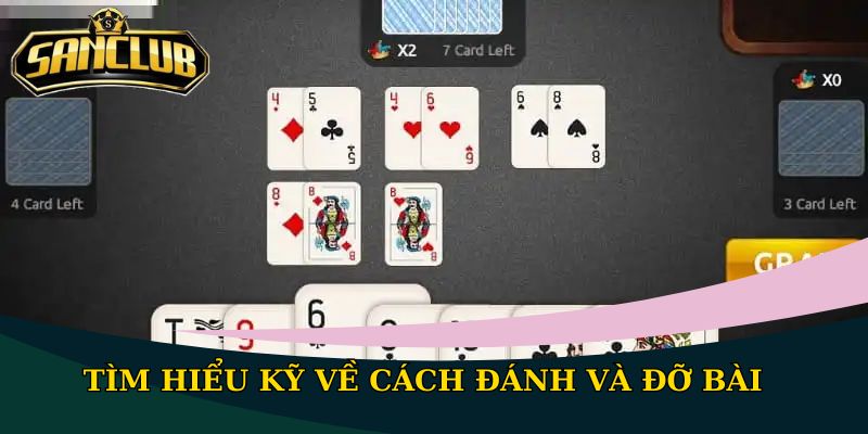 Tìm hiểu kỹ về cách đánh và đỡ bài